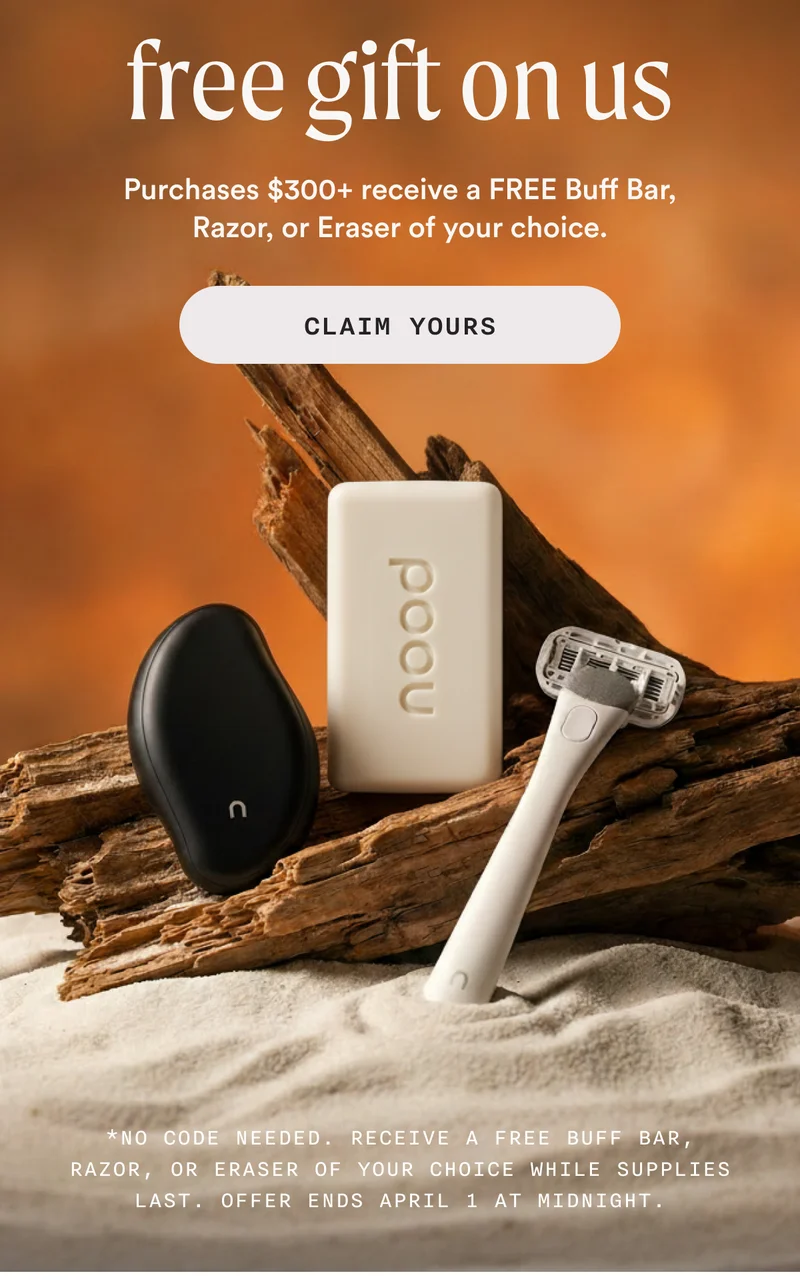 free gift on us - Purchases $300+ receive a FREE Buff Bar, Razor, or Eraser of your choice. - CLAIM YOURS