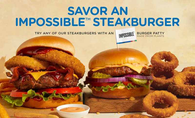 SAVOR AN IMPOSSIBLE(TM) STEAKBURGER Try any of our Steakburgers with an Impossible(TM) Burger Patty made from plants