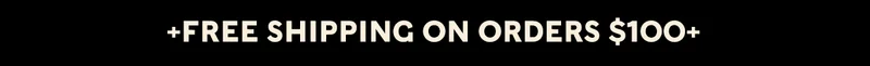 +Free shipping on orders $100+