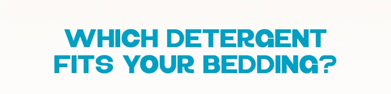 Which Detergent Fits Your Bedding?