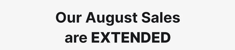 our august sales are extended