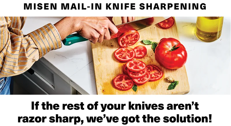 MISEN MAIL-IN KNIFE SHARPENING. If the rest of your knives aren't razor sharp, we've got the solution!