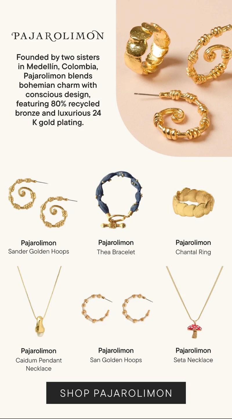 Founded by two sisters in Medellín, Colombia, Pajarolimon blends bohemian charm with conscious design, featuring 80% recycled bronze and luxurious 24 K gold plating. SHOP PAJAROLIMON