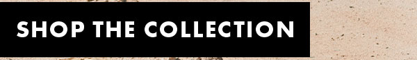 Shop the Collection