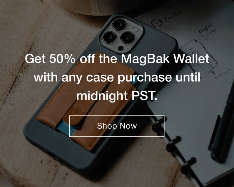 Get 50% off the MagBak Wallet with any case purchase until midnight PST.