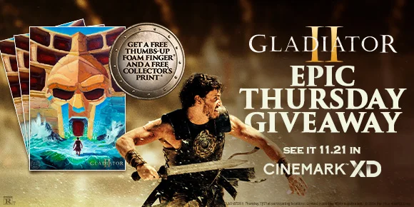 GET A FREE THUMBS-UP FOAM FINGER AND A FREE COLLECTOR'S PRINT | GLADIATOR II EPIC THURSDAY GIVEAWAY | SEE IT 11.21 IN CINEMARK XD
