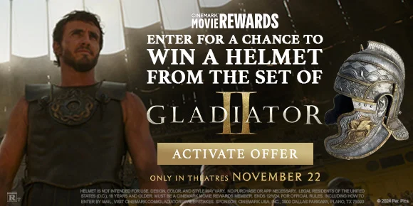 ENTER FOR A CHANCE TO WIN A HELMET FROM THE SET OF GLADIATOR II | ACTIVATE OFFER >