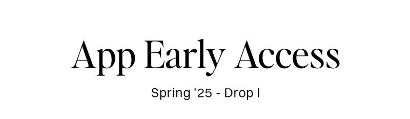 Download The App - Early Access To New Arrivals