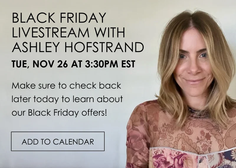 Black Friday Livestream with Ashley Hofstrand | Add to Calendar