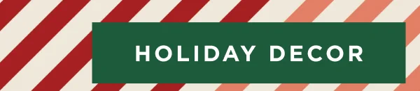 SHOP HOLIDAY DECOR