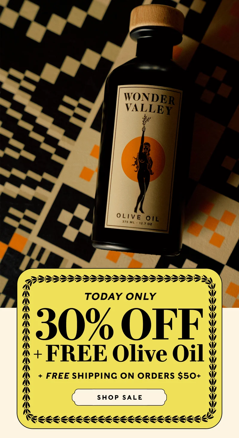 TODAY ONLY    30% OFF + FREE Olive Oil     + FREE shipping on orders $50+      SHOP SALE