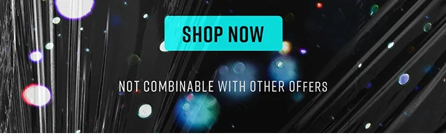 Shop Now. Not Combinable with Other Offers