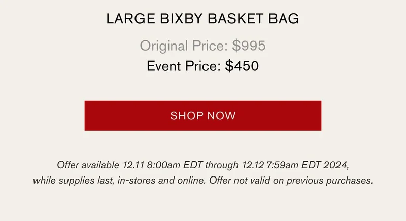 LARGE BIXBY BASKET BAG | Original Price: $995 | Event Price: $450 | SHOP NOW | Offer available 12.11 8:00am EDT through 12.12 7:59am EDT 2024, while supplies last, in-stores and online. Offer not valid on previous purchases.
