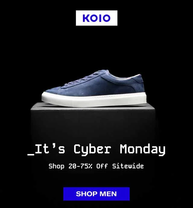 KOIO _It’s Cyber Monday Shop 20-75% Off Sitewide Shop Men Shop Women