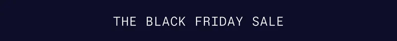 THE BLACK FRIDAY SALE