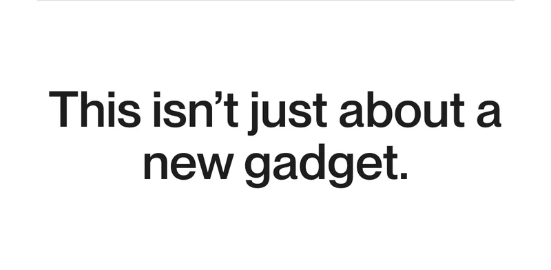 Text slide reading “This isn’t just about a new gadget.”