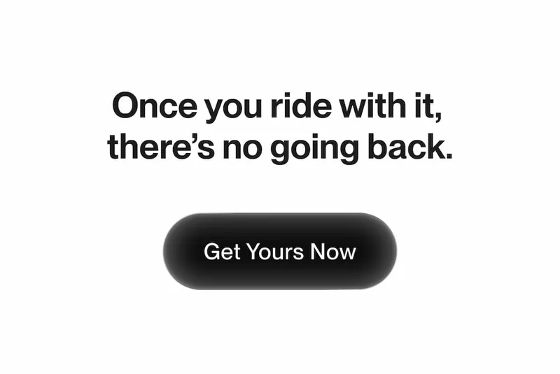 Text slide reading “Once you ride with it, there’s no going back,” with a call-to-action button labeled “Get Yours Now”