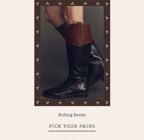 riding boots, pick your pairs