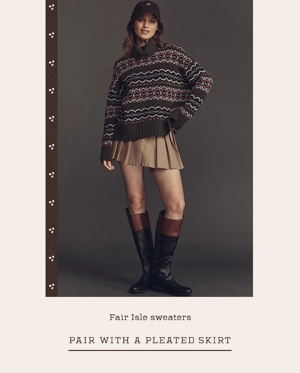fair isle sweaters, pair with a pleaded skirt