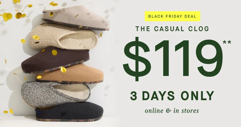 Black Friday Deal THE CASUAL CLOG $119 3 DAYS ONLY online and in stores