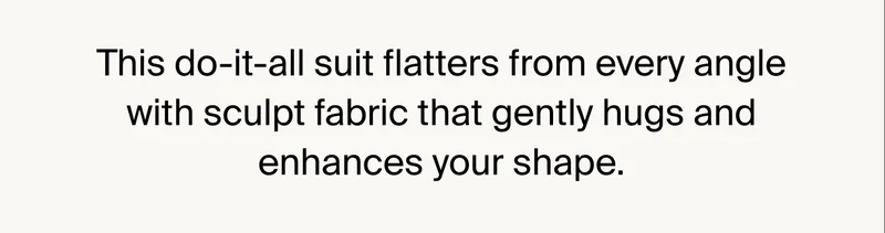 This do-it-all suit flatters from every angle with sculpt fabric that gently hugs and enhances your shape.