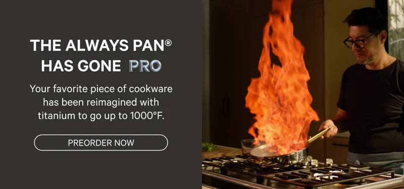 The Always Pan Has Gone Pro - Shop Now