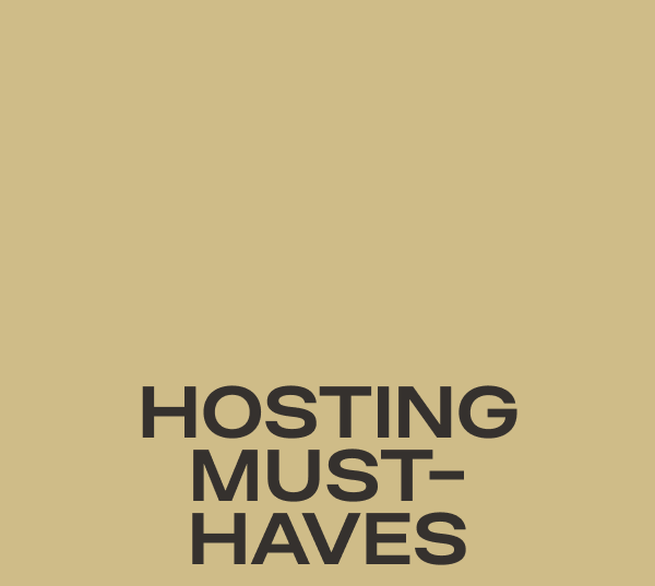 Hosting Must Haves