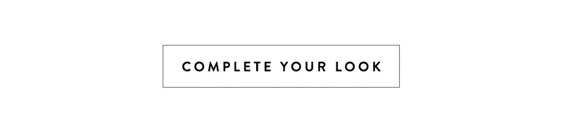Complete Your Look