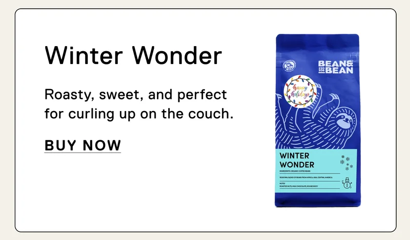 Winter Wonder. Roasty, sweet, and perfect for curling up on the couch. Buy Now