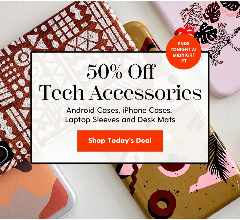 50% Off Tech Accessories | Android Cases, iPhone Cases, Laptop Sleeves and Desk Mats | Ends Tonight At Midnight PT | Shop Today's Deal