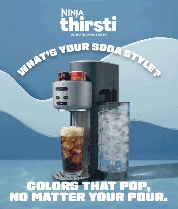 Ninja Thirsti™-- What's your soda style? Colors that pop, no matter your pour.