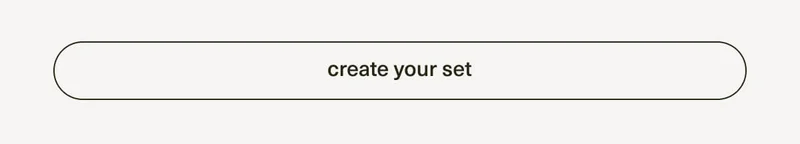 [ create your set ]