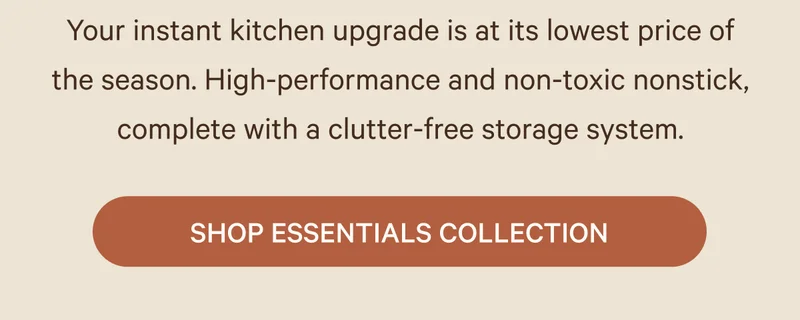 Your instant kitchen upgrade is at its lowest price of the season. High-performance and non-toxic nonstick, complete with a clutter-free storage system.