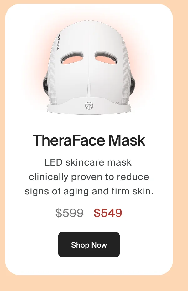 TheraFace Mask | LED skincare mask  clinically proven to reduce signs of aging and firm skin. | $549 | Shop Now