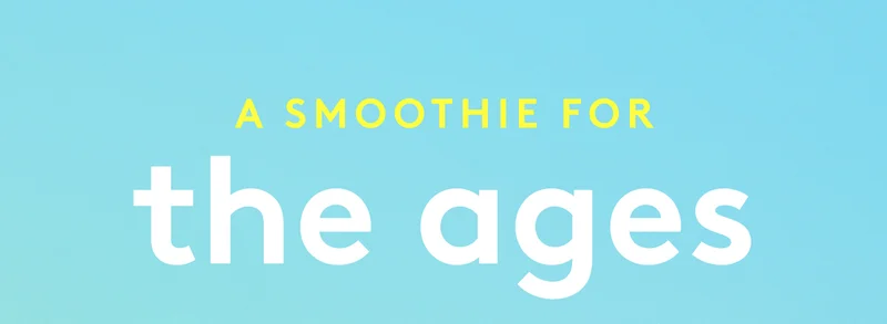 Smoothie for the ages