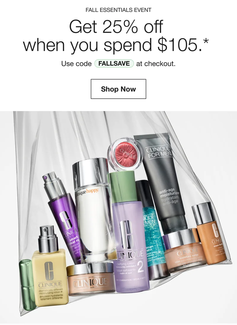 Fall Essentials Event | Get 25% off  when you spend $105.* | Use code FALLSAVE at checkout. | Shop Now