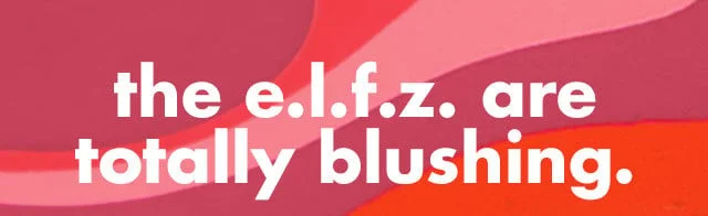 the e.l.f.z are totally blushing.