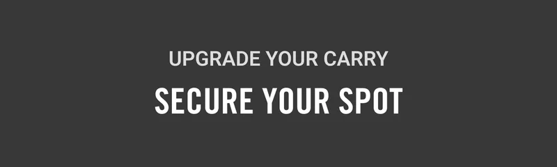 Upgrade Your Carry, Secure Your Spot