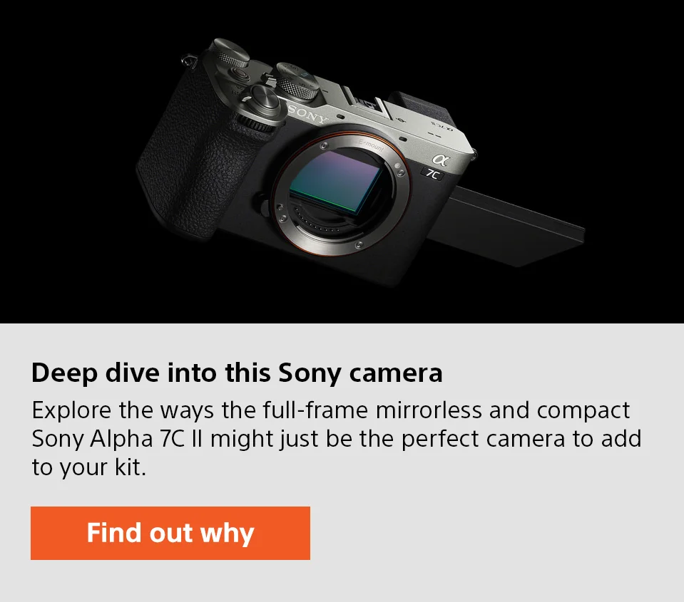 Deep Dive into this Sony camera | Explore the ways the full-frame mirrorless and compact Sony Alpha 7C II might just be the perfect camera to add to your kit. | Find out why