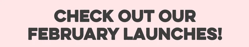 an image of a pink background with a black and white text that reads check out our february launcher