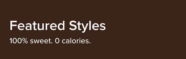 Featured Styles