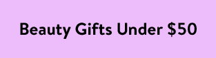Beauty Gifts Under $50