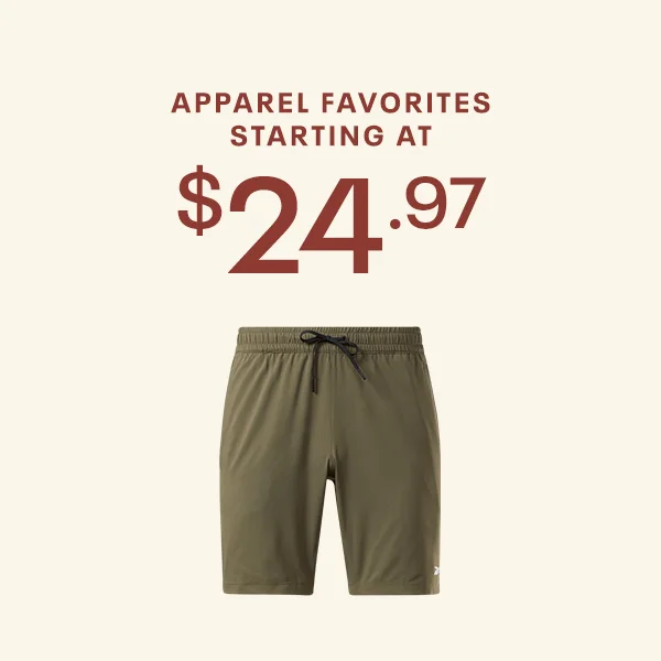 APPAREL FAVORITES STARTING AT
 $24.97