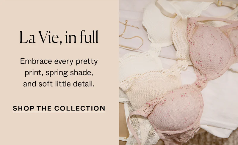 La Vie, in full. Shop the Collection