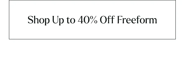 Shop Up to 40% Off Freeform