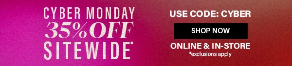 Cyber Monday 35% Off sitewide