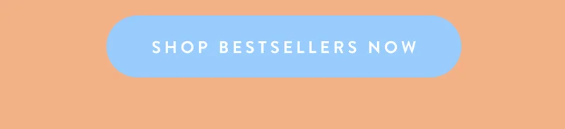 Shop Bestsellers Now