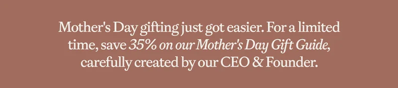 Mother's Day Gifting Just Got Easier.