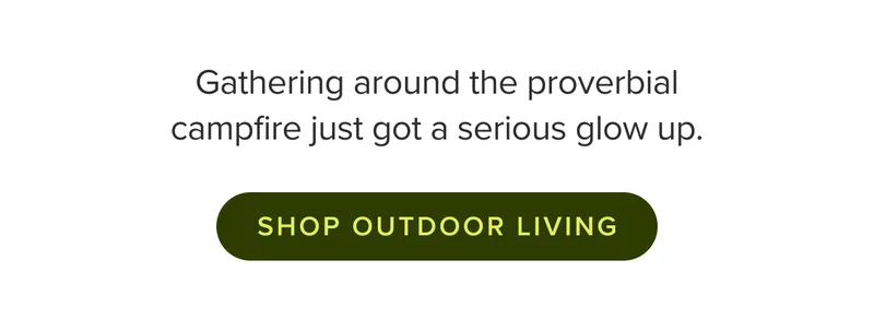 Shop outdoor living.