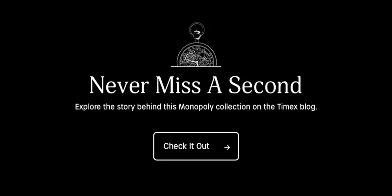 never miss a second | explore the story behind monopoly collection on the Timex blog.. Check It Out